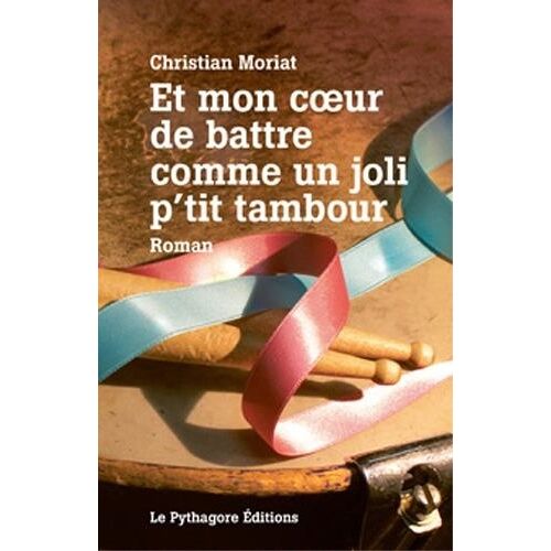 Et Mon Coeur De Battre Comme Un Joli P'tit Tambour