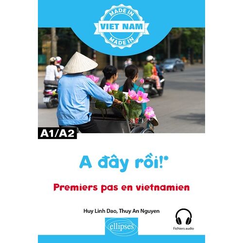 A Day Roi ! ? Premiers Pas En Vietnamien - A1-A2