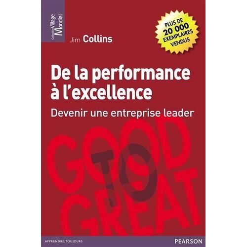De La Performance À L'excellence - Devenir Une Entreprise Leader