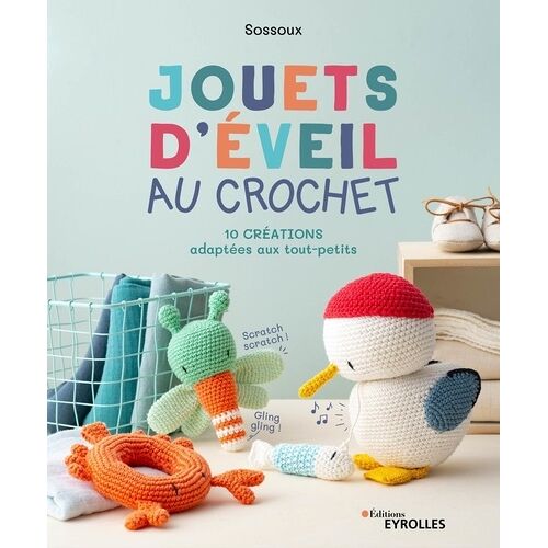 Jouets D'éveil Au Crochet - 10 Créations Adaptées Aux Tout-Petits