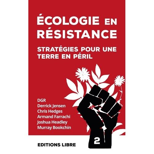 Ecologie En Résistance - Stratégies Pour Une Terre En Péril (Volume 2)