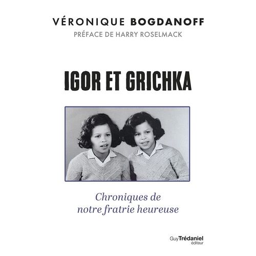 Igor Et Grichka - Chroniques De Notre Fratrie Heureuse