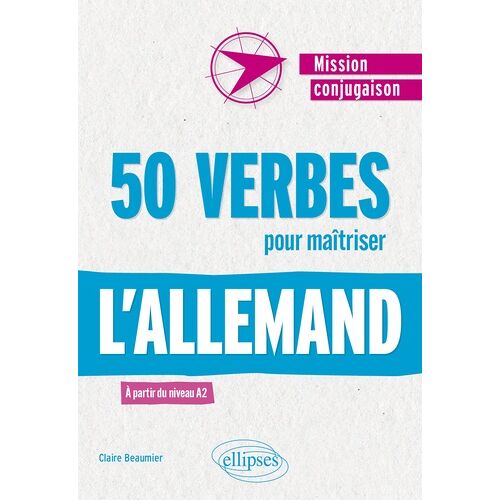 50 Verbes Pour Maîtriser L'allemand - À Partir Du Niveau A2