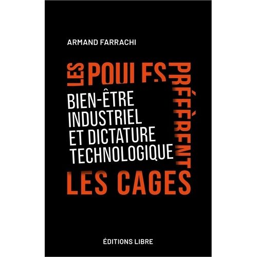 Les Poules Préfèrent Les Cages - Bien-Être Industriel Et Dictature Technologique