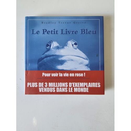 Le Petit Livre Bleu Pour Jour De Blues - Pour Voir La Vie En Rose - Greive Bradley-Trevor