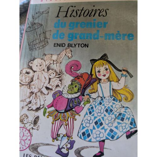 Histoire Du Grenier De Grand Mère Collection Bibliotheque Rose