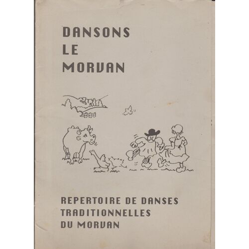 Dansons Le Morvan Répertoire De Danses Traditionnelles Du Morvan