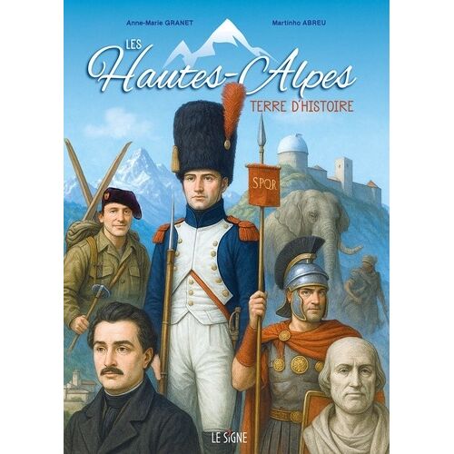 Les Hautes-Alpes - Terre D'histoire