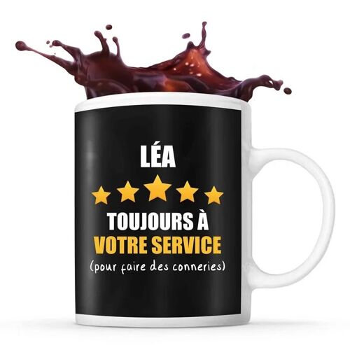 Mug Prénom Léa À Votre Service Pour Faire Des Conneries | Tasse Prénom Humour Idéal Pour Cadeau Original Et Drôle