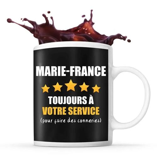 Mug Prénom Marie-France À Votre Service Pour Faire Des Conneries | Tasse Prénom Humour Idéal Pour Cadeau Original Et Drôle