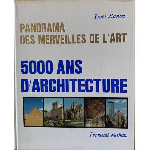 5000 Ans D’Architecture - 1970- Par Ionel Jianou- Éditions Fernand Nathan - Livre Architecture - 