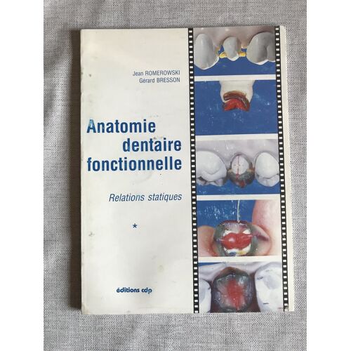 Anatomie Dentaire Fonctionnelle Relations Statistiques- Jean Romerowski- Editions Cdp