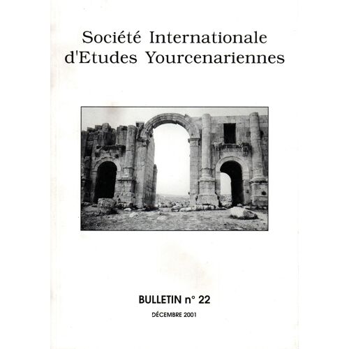 Bulletin N° 22 De La Société Internationale D' Études Yourcenariennes
