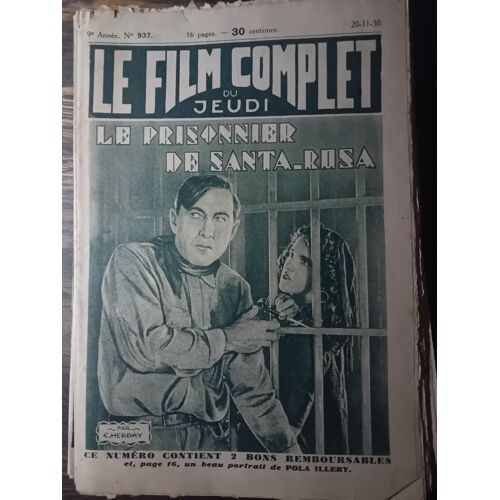 Le Film Complet Du Jeudi N° 937 _ 20 Novembre 1930 _ Harry Carey Dans "Le Prisonnier De Santa Rosa" ; Film De Val Paul ; Production Film Bokimg Offices Fbo
