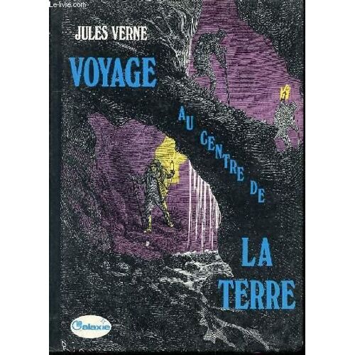 Voyage Au Centre De La Terre - Collection La Galaxie - Grands Livres Hachette - Texte Intégral - Livre Relié Illustré Par Riou 1974 - Isbn 2010001192 - 187 Pages