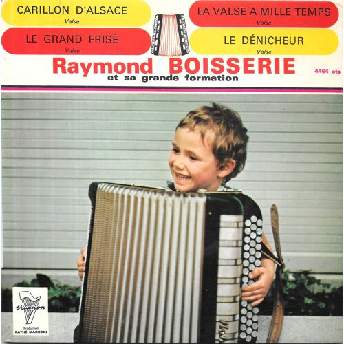 Raymond Boisserie : La Valse A Mille Temps / Carillon D'Alsace / Le Grand Frisé / Le Dénicheur [Vinyle 45 Tours 7" Ep] 1963