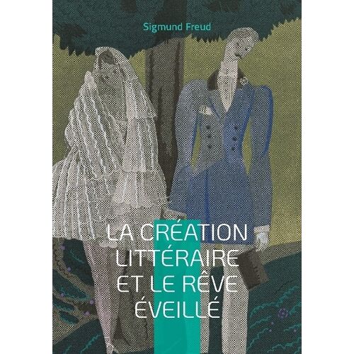 La Création Littéraire Et Le Rêve Éveillé