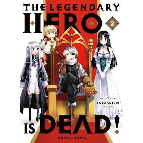 The Legendary Hero Is Dead! - Tome 2