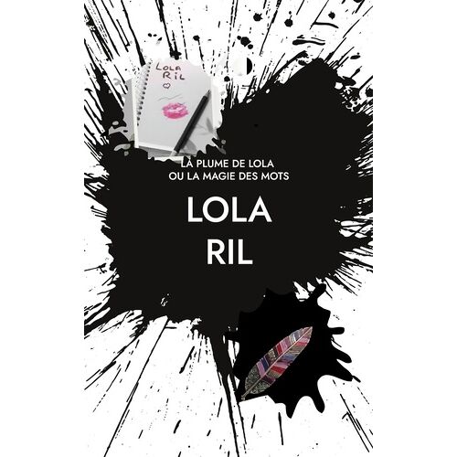 La Plume De Lola - Ou La Magie Des Mots