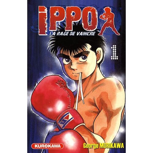 Ippo - Saison 1 - La Rage De Vaincre - Tome 1 : Rencontre Avec Ippo Makunouchi, Un Garçon Motivé !