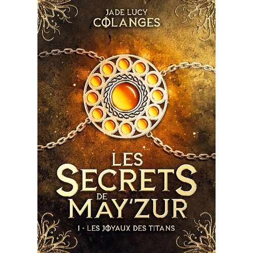 Les Secrets De May'zur - Tome 1 - Joyaux Titans