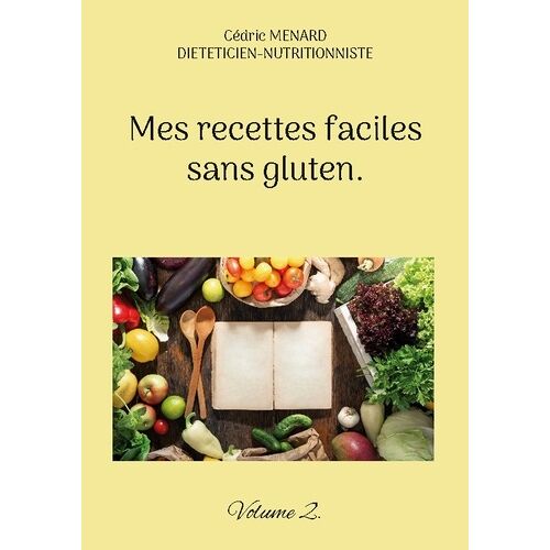 Mes Recettes Faciles Sans Gluten - Tome 2
