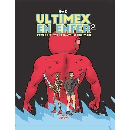 Ultimex En Enfer - Tome 2 - L'enfer Est Pavé De Mauvaises Intentions