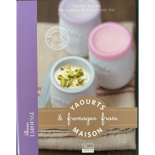 Livre De Recettes : Yaourts & Fromages Frais De Valéry Drouet (Auteur) Format : Relié