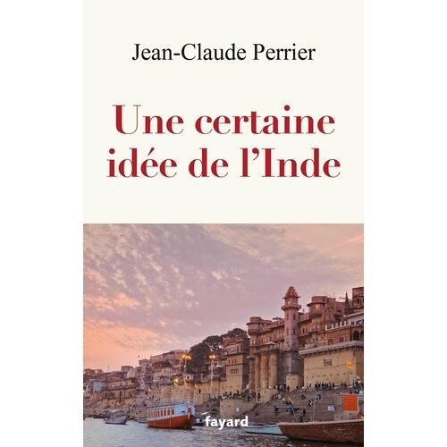 Une Certaine Idée De L'inde