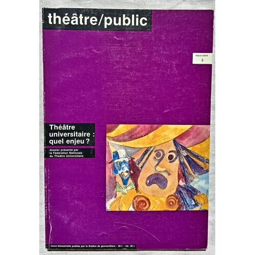 (Revue), Théâtre Public H.S. N°5, 1er Trimestre 1984 : Théâtre Universitaire : Quel Enjeu ?