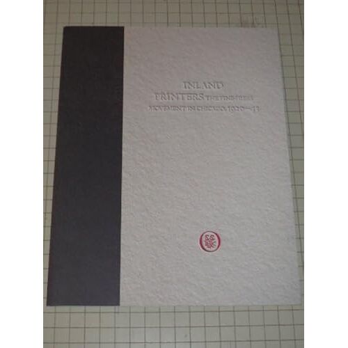 Inland Printers: The Fine Press Movement In Chicago, 1920-45