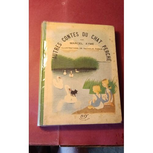 Autres Contes Du Chat Perché - Par Marcel Aymé - Illustrations De Nathalie Parrain - Nrf Gallimard 1950.