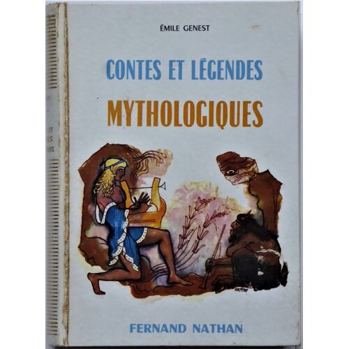 Contes Et Légendes Mythologiques./ Emile Genest . E D.Nathan