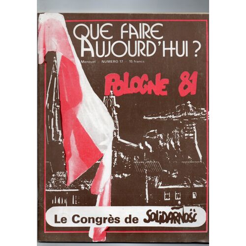 Que Faire Aujourd'Hui ? - N° 17 - Pologne 1981 -