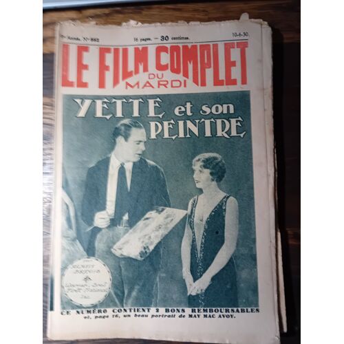 Le Film Complet Du Mardi N° 662 _ 16 Juin 1930 _ May Mac Avoy, Ralph Graves, Robert Ober, Hedda Hopper Dans "Yette Et Son Peintre" ; Film De Ralph Graves ; Production Warner Bros First National