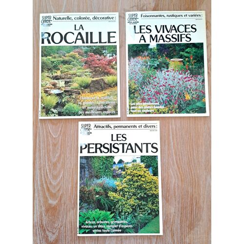 Lot De 3 Revues Super Guide Mon Jardin & Ma Maison : "La Rocaille", "Les Vivaces Et Massifs" Et "Les Persistants"