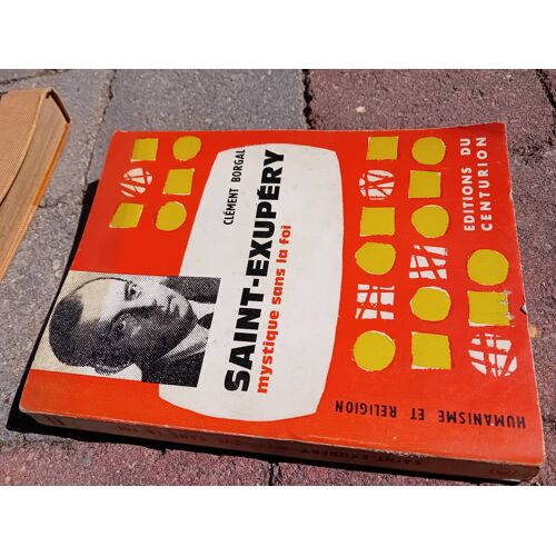 Livre Antoine De Saint-Exupéry Mystique Sans La Foi