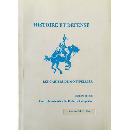 Histoire Et Défense - Les Cahiers De Montpellier - Numéro Spécial 34ii