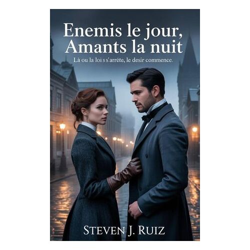 Ennemis Le Jour, Amants La Nuit