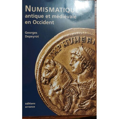 Numismatique Antique Et Médiévale En Occident - Georges Depeyrot