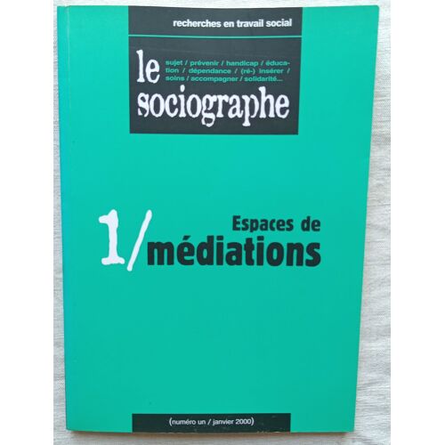 (Revue), Le Sociographe - Recherches En Travail Social, N°1, Janvier 2000 : Espaces De Médiations