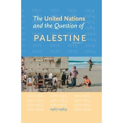 The United Nations And The Question Of Palestine: 1967-1969