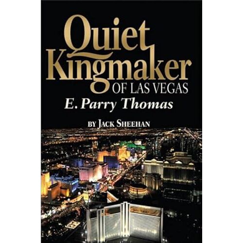 Quiet Kingmaker Of Las Vegas: E. Parry Thomas