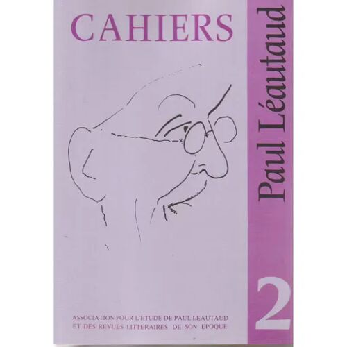 Cahiers Paul Léautaud N° 2 (1987) ; Édités Par L'Association Pour L'Étude De Paul Léautaud Et Des Revues Littéraires De Son Époque