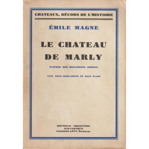 Le Château De Marly - Émile Magne (Calmann-Lévy, 1934)