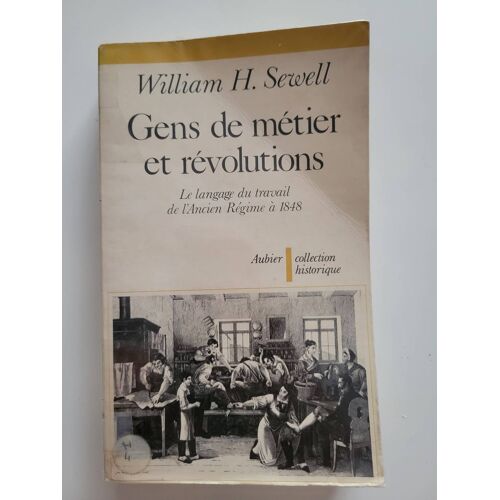 Gens De Métier Et Révolutions - Le Langage Du Travail, De L'Ancien Régime À 1848alerte