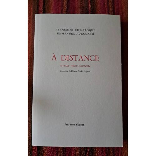 A Distance , Lettres Récits Lectures , De Laroque , Hocquard