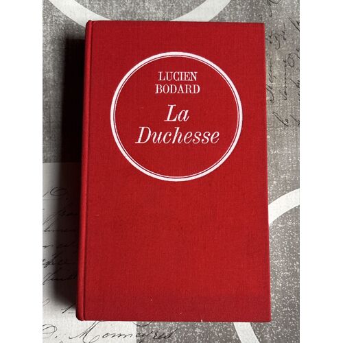 Livre Lucien Bodard La Duchesse 
