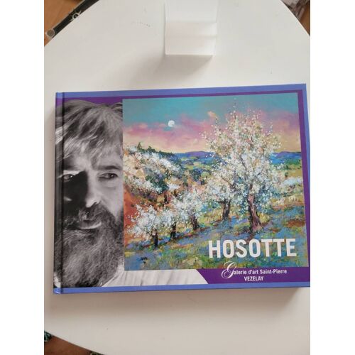 Hosotte » – Georges Hosotte – Galerie D’Art Saint-Pierre, Vézelay