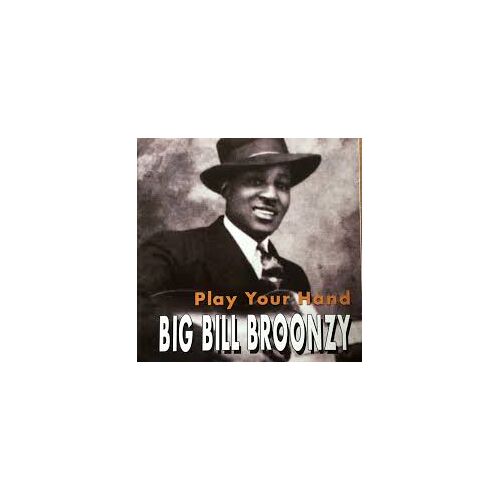 Big Bill Broonzy / Play Your Hand / Cd Album / 25 Titres